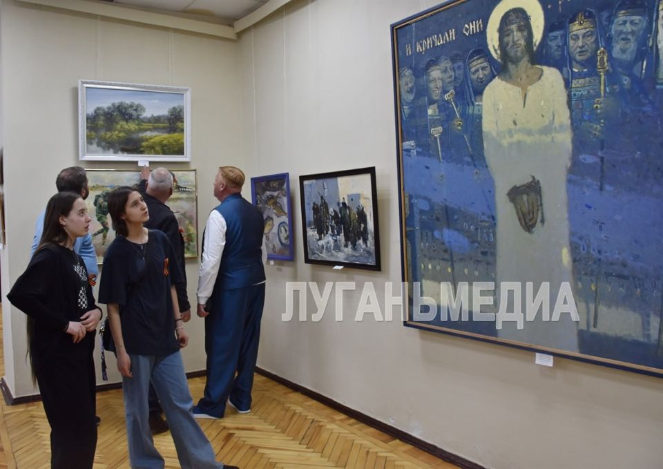 В Луганске прошло открытие художественной выставки, посвященной Дню Победы В Луганске прошло открытие художественной выставки, посвященной Дню Победы